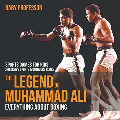Legend of Muhammad Ali  Everything about Boxing - Sports Games for Kids Childre [Paperback]