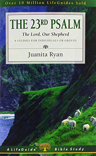 The 23rd Psalm The Lord, Our Shepherd 9 Studies for Individuals or Groups [Paperback]