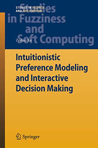 Intuitionistic Preference Modeling and Interactive Decision Making [Paperback]