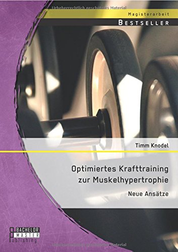 Optimiertes Krafttraining Zur Muskelhypertrophie Neue Ansdtze (german Edition) [Paperback]