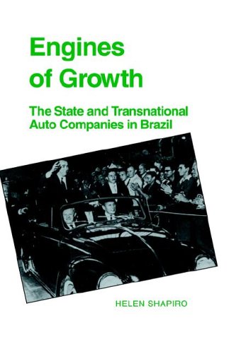 Engines of Growth The State and Transnational Auto Companies in Brazil [Paperback]