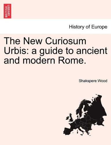 New Curiosum Urbis  A guide to ancient and modern Rome [Paperback]