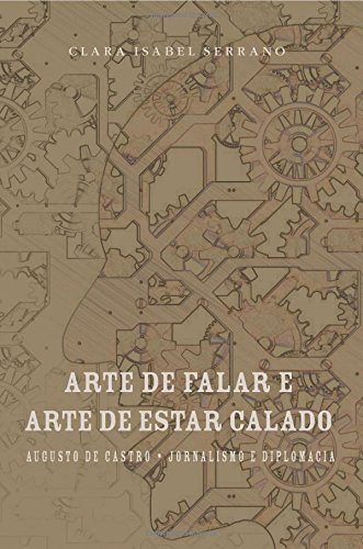Arte de Falar e a Arte de Estar Calado [Paperback]