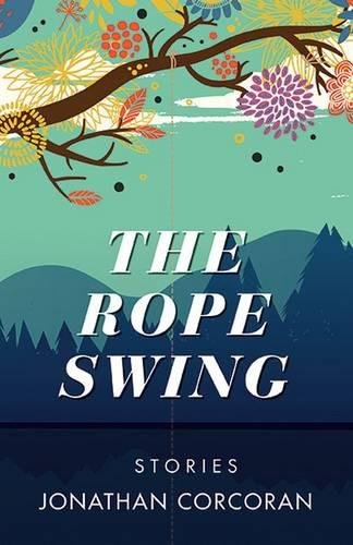 The Rope Swing Stories [Paperback]