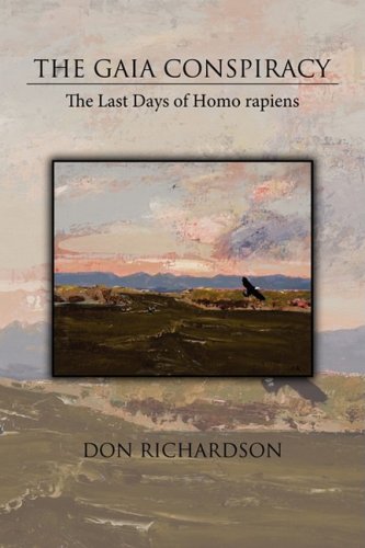 Gaia Conspiracy  The Last Days of Homo Rapiens [Hardcover]