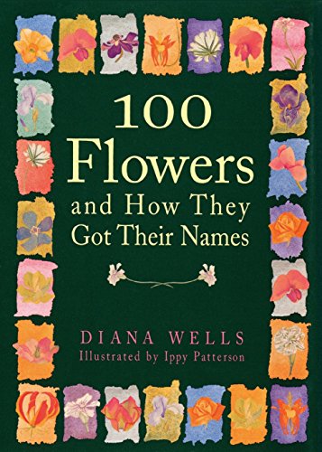 100 Flowers And How They Got Their Names [Paperback]