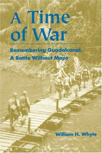 A Time of War Remembering Guadalcanal, A Battle Without Maps [Paperback]