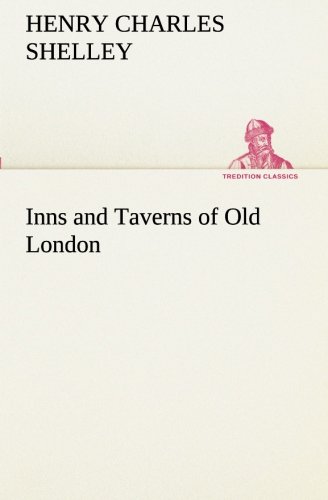Inns and Taverns of Old London [Paperback]