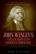 John Wesley's 'a Plain Account Of Christian Perfection.' The Annotated Edition. [Paperback]