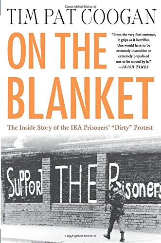 On the Blanket The Inside Story of the IRA Prisoners'  Dirty  Protest [Paperback]