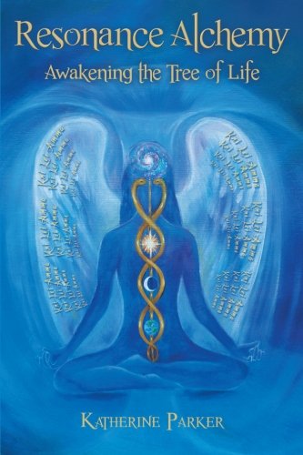 Resonance Alchemy Awakening The Tree Of Life [Paperback]