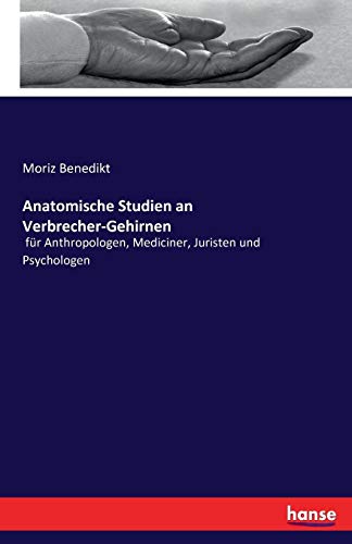 Anatomische Studien An Verbrecher-Gehirnen (german Edition) [Paperback]