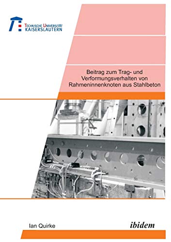Beitrag zum Trag- und Verformungsverhalten von Rahmeninnenknoten aus Stahlbeton [Paperback]