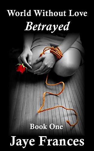 Betrayed (world Without Love) [Paperback]