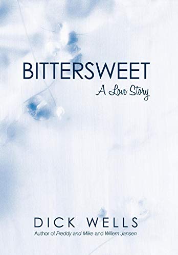 Bittersweet  A Love Story [Hardcover]