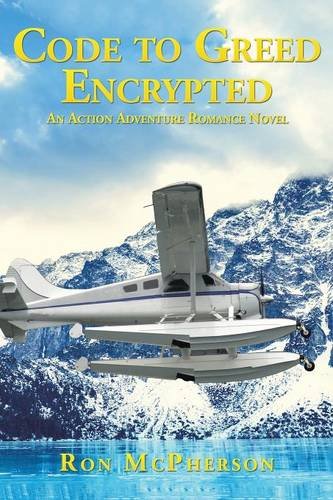 Code To Greed Encrypted An Action Adventure Romance Novel [Paperback]