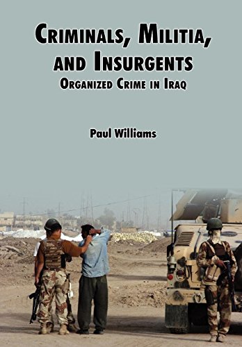 Criminals, Militias, And Insurgents Organized Crime In Iraq [Paperback]