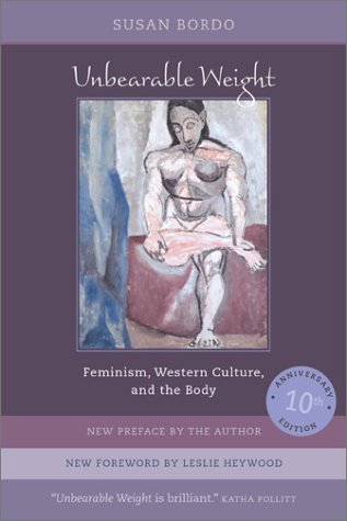 Unbearable Weight Feminism, Western Culture, and the Body [Paperback]