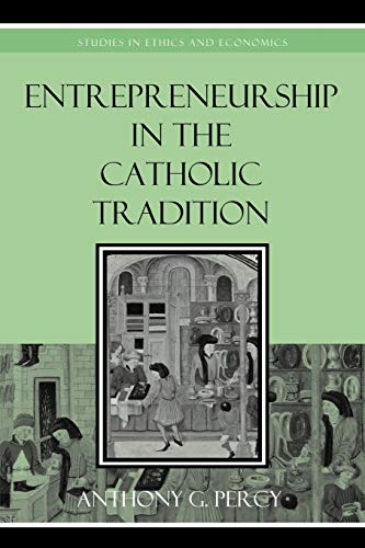 Entrepreneurship in the Catholic Tradition [Paperback]
