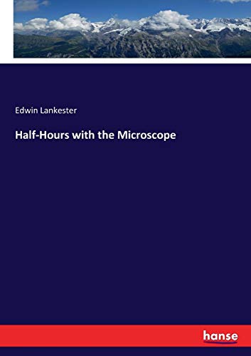 Half-Hours with the Microscope [Paperback]