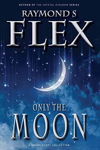 Only The Moon A Short Story Collection [Paperback]