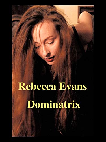 Rebecca Evans (a Dominatrix) Improved And Revised Edition [Paperback]