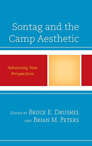 Sontag and the Camp Aesthetic Advancing New Perspectives [Hardcover]