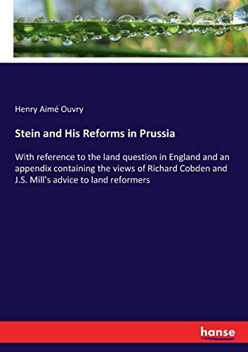 Stein and His Reforms in Prussia [Paperback]