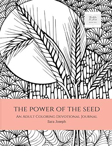 The Power Of The Seed An Adult Coloring Devotional Journal (bible And Art) [Paperback]