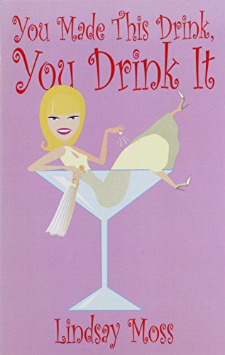 You Made This Drink, You Drink It [Hardcover]