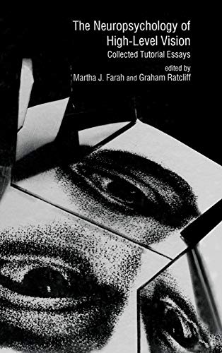 The Neuropsychology of High-level Vision Collected Tutorial Essays [Hardcover]