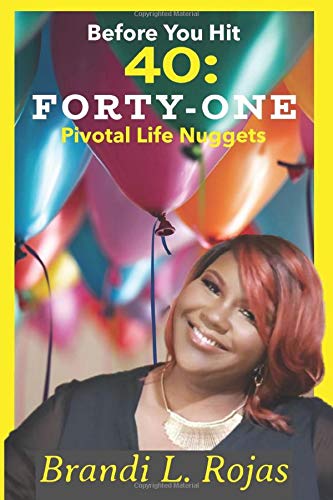 Before You Hit 40  Forty-One Pivitol Wisdom Nuggets [Paperback]