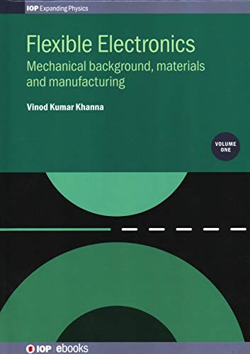 Flexible Electronics Mechanical Background, Materials and Manufacturing [Hardcover]