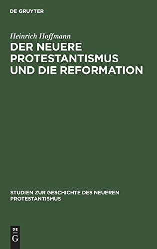 Neuere Protestantismus und die Reformation [Hardcover]