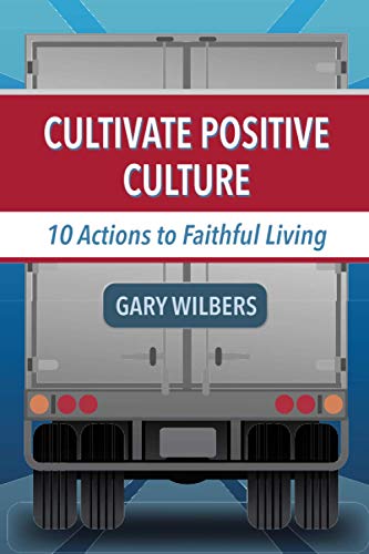 Cultivate Positive Culture  10 Actions to Faithful Living [Paperback]