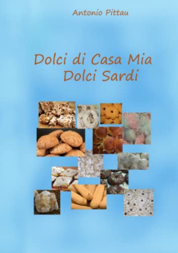 Dolci Di Casa Mia - Dolci Sardi (italian Edition) [Paperback]