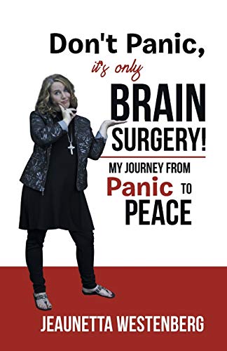 Don't Panic, It's Only Brain Surgery My Journey From Panic To Peace [Paperback]