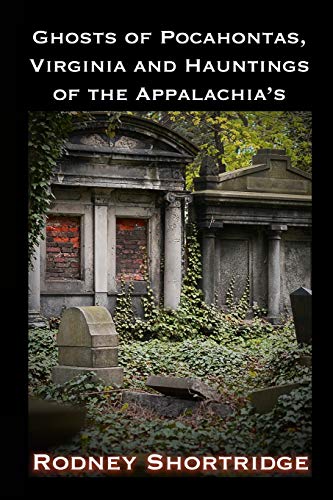 Ghosts of Pocahontas, Virginia and the Hauntings of the Appalachias [Paperback]
