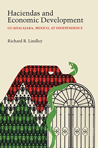 Haciendas and Economic Development Guadalajara, Mexico, at Independence [Paperback]