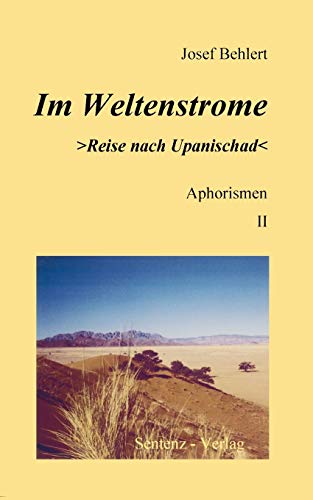 Im Weltenstrome Reise Nach Upanischad Aphorismen Ii [Paperback]