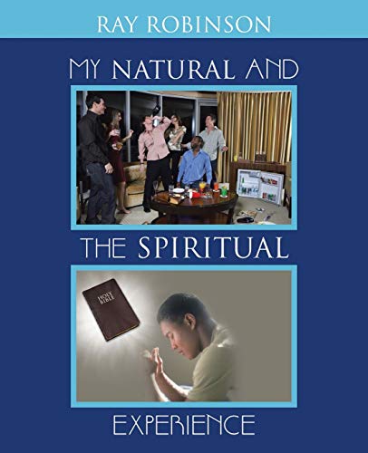 My Natural and the Spiritual Experience [Paperback]