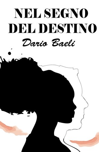 Nel Segno Del Destino (italian Edition) [Paperback]
