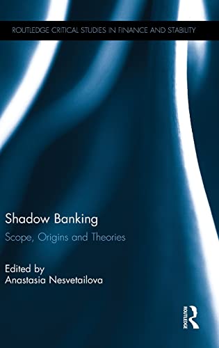 Shadow Banking Scope, Origins and Theories [Hardcover]