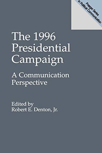 The 1996 Presidential Campaign A Communication Perspective [Paperback]