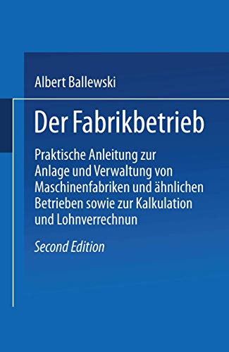 Der Fabrikbetrieb Praktische Anleitungen zur Anlage und Verwaltung von Maschine [Paperback]
