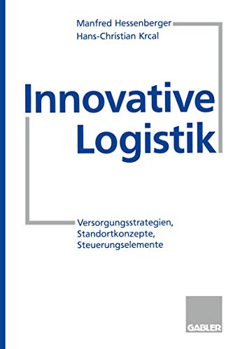 Innovative Logistik Versorgungsstrategien, Standortkonzepte, Steuerungselemente [Paperback]