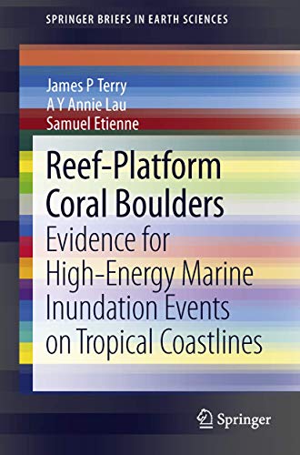 Reef-Platform  Coral  Boulders Evidence for High-Energy Marine Inundation Event [Paperback]