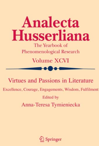 Virtues and Passions in Literature Excellence, Courage, Engagements, Wisdom, Fu [Paperback]