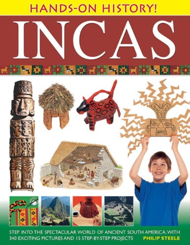 Hands-On History Incas Step into the spectacular world of ancient South Americ [Hardcover]