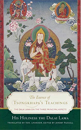 The Essence of Tsongkhapa&39s Teachings The Dalai Lama on the Three Principal [Paperback]